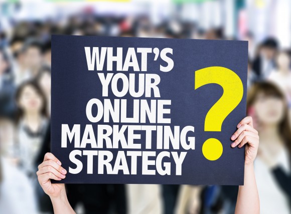 Do you have an online marketing strategy?